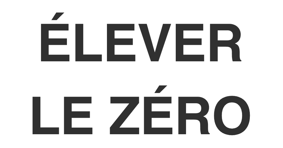 Élever le Zéro
